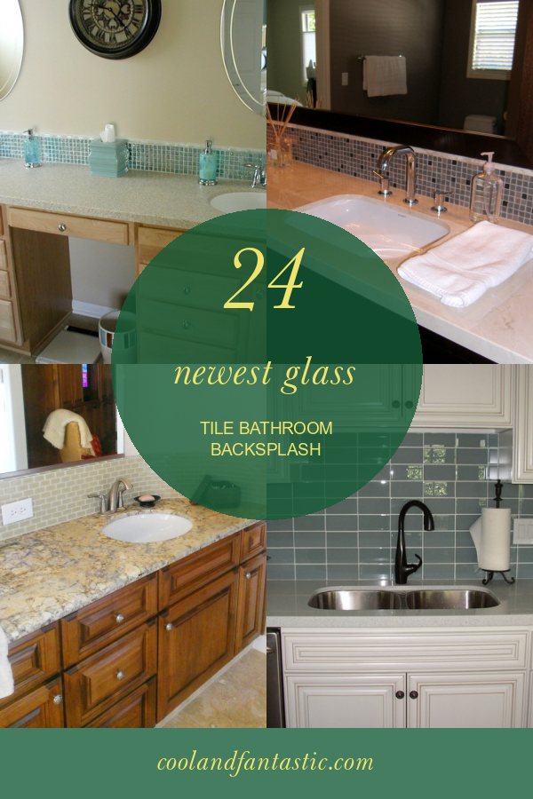 24 Newest Glass Tile Bathroom Backsplash Home, Family, Style and Art